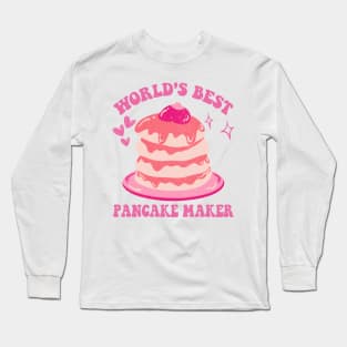 world's best pancakes maker Long Sleeve T-Shirt